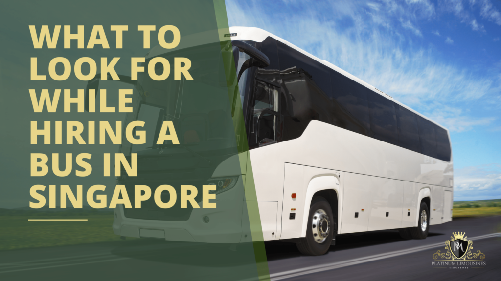 What to Look for While Hiring a Bus in Singapore