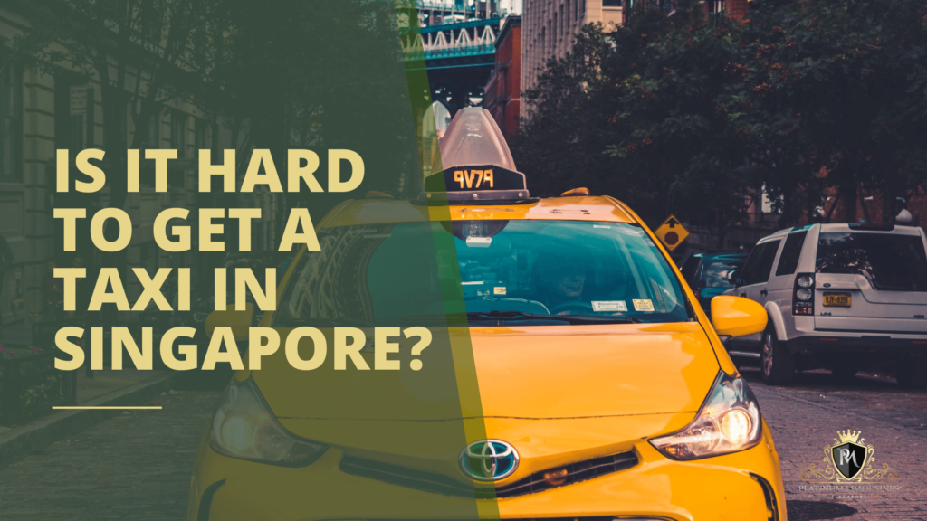 Is It Hard to Get A Taxi in Singapore?